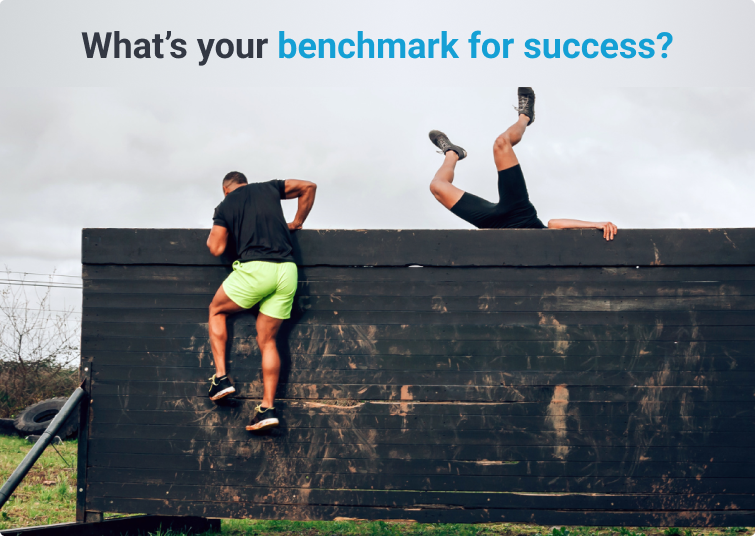 what's yours benchmark for success